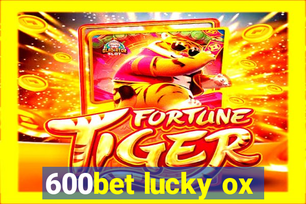 600bet lucky ox